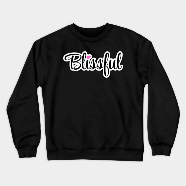 Blissful Text Design Crewneck Sweatshirt by BrightLightArts